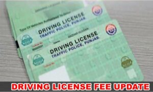 Driving License Fees increased in Pakistan; Check latest update here